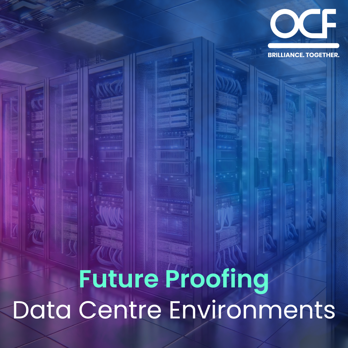 Future Proofing Data Centre Environments